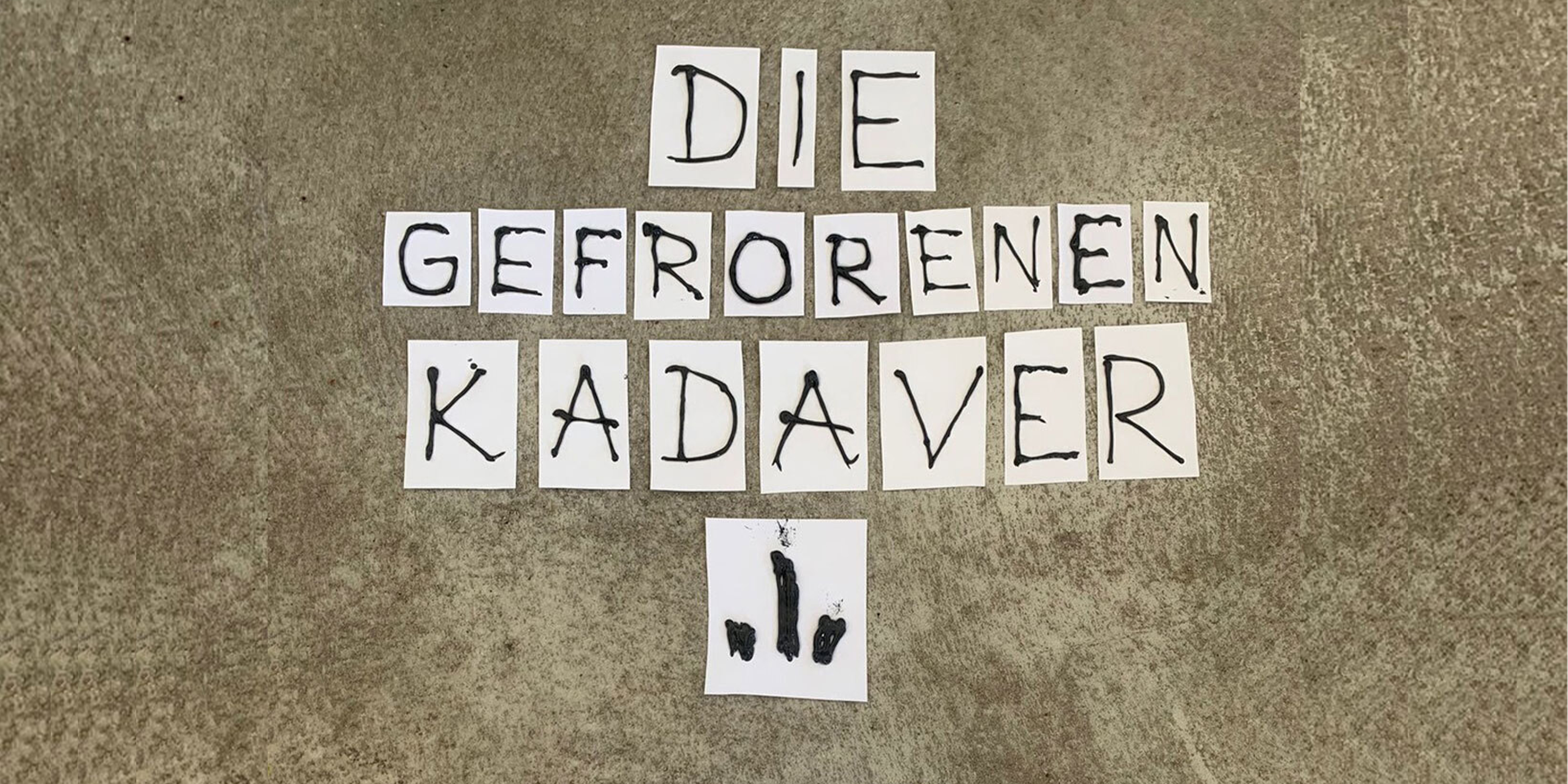 Die gefrorenen Kadaver – den Atelier